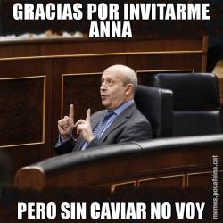 GRACIAS POR INVITARME ANNA PERO SIN CAVIAR NO VOY