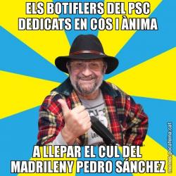 ELS BOTIFLERS DEL PSC DEDICATS EN COS I ÀNIMA A LLEPAR EL CUL DEL MADRILENY PEDRO SÁNCHEZ