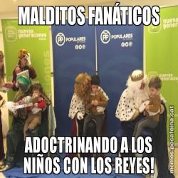 MALDITOS FANÁTICOS ADOCTRINANDO A LOS NIÑOS CON LOS REYES!