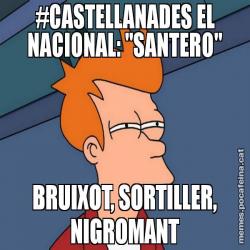 #CASTELLANADES EL NACIONAL: "SANTERO" BRUIXOT, SORTILLER, NIGROMANT