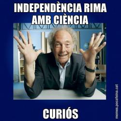 INDEPENDÈNCIA RIMA AMB CIÈNCIA CURIÓS
