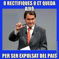 O RECTIFIQUES O ET QUEDA AIXÒ PER SER EXPULSAT DEL PAIS