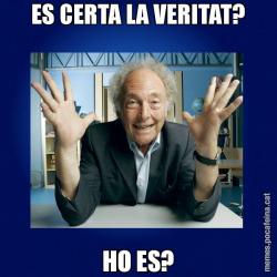 ES CERTA LA VERITAT? HO ES?