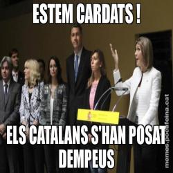 ESTEM CARDATS ! ELS CATALANS S'HAN POSAT DEMPEUS
