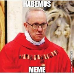 HABEMUS MEME
