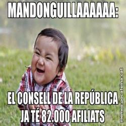 MANDONGUILLAAAAAA: EL CONSELL DE LA REPÚBLICA JA TÉ 82.000 AFILIATS