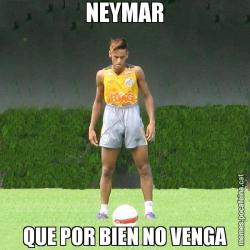 NEYMAR QUE POR BIEN NO VENGA