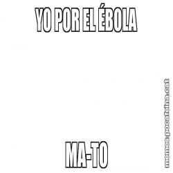 YO POR EL ÉBOLA MA-TO