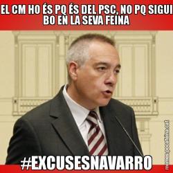 EL CM HO ÉS PQ ÉS DEL PSC, NO PQ SIGUI BO EN LA SEVA FEINA #EXCUSESNAVARRO