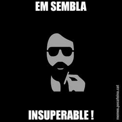 EM SEMBLA INSUPERABLE !