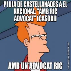 PLUJA DE CASTELLANADES A EL NACIONAL: "AMB RIC ADVOCAT" (CASORI) AMB UN ADVOCAT RIC