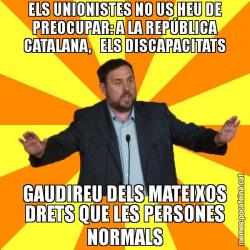 ELS UNIONISTES NO US HEU DE PREOCUPAR: A LA REPÚBLICA CATALANA,   ELS DISCAPACITATS GAUDIREU DELS MATEIXOS DRETS QUE LES PERSONES NORMALS