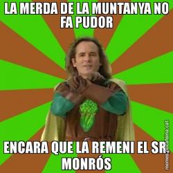 LA MERDA DE LA MUNTANYA NO FA PUDOR ENCARA QUE LA REMENI EL SR. MONRÓS