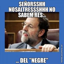 SEÑORSSHH NOSALTRESSSHHH NO SABEM RES... ... DEL "NEGRE"