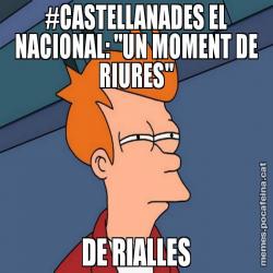 #CASTELLANADES EL NACIONAL: "UN MOMENT DE RIURES" DE RIALLES