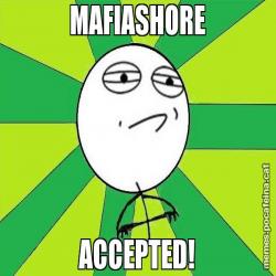 MAFIASHORE ACCEPTED!