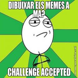 DIBUIXAR ELS MEMES A MA? CHALLENGE ACCEPTED