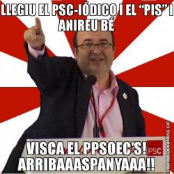 LLEGIU EL PSC-IÓDICO I EL “PIS” I ANIREU BÉ VISCA EL PPSOEC’S! ARRIBAAASPANYAAA!!