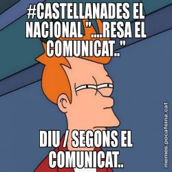#CASTELLANADES EL NACIONAL "....RESA EL COMUNICAT.." DIU / SEGONS EL COMUNICAT..
