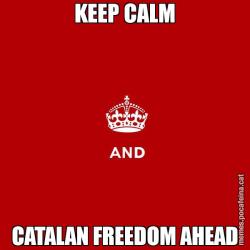 KEEP CALM CATALAN FREEDOM AHEAD