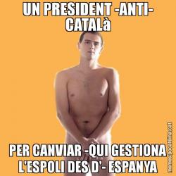 UN PRESIDENT -ANTI- CATALà PER CANVIAR -QUI GESTIONA L'ESPOLI DES D'- ESPANYA