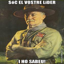 SóC EL VOSTRE LíDER I HO SABEU!