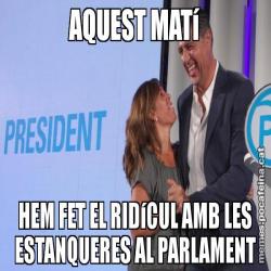 AQUEST MATí HEM FET EL RIDíCUL AMB LES ESTANQUERES AL PARLAMENT