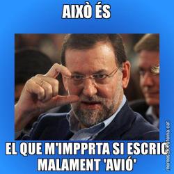 AIXÒ ÉS EL QUE M'IMPPRTA SI ESCRIC MALAMENT 'AVIÓ'