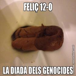 FELIÇ 12-O LA DIADA DELS GENOCIDES