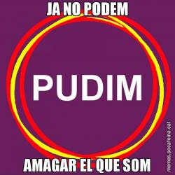JA NO PODEM AMAGAR EL QUE SOM