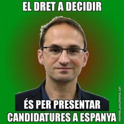 EL DRET A DECIDIR ÉS PER PRESENTAR CANDIDATURES A ESPANYA