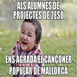 ALS ALUMNES DE PROJECTES DE 2ESO ENS AGRADA EL CANÇONER POPULAR DE MALLORCA