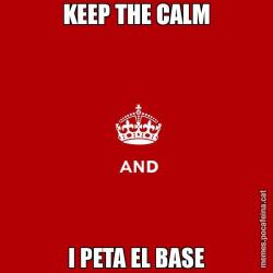 KEEP THE CALM I PETA EL BASE
