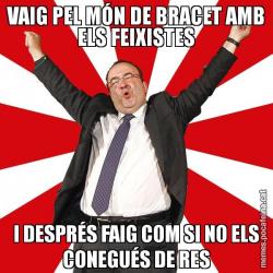 VAIG PEL MÓN DE BRACET AMB ELS FEIXISTES I DESPRÉS FAIG COM SI NO ELS CONEGUÉS DE RES