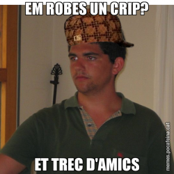 EM ROBES UN CRIP? ET TREC D'AMICS