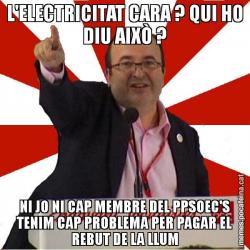 L'ELECTRICITAT CARA ? QUI HO DIU AIXÒ ? NI JO NI CAP MEMBRE DEL PPSOEC'S TENIM CAP PROBLEMA PER PAGAR EL REBUT DE LA LLUM