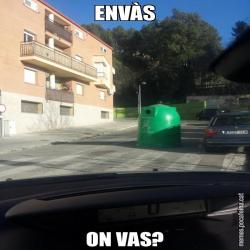 ENVÀS ON VAS?