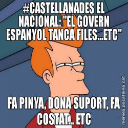 #CASTELLANADES EL NACIONAL: "EL GOVERN ESPANYOL TANCA FILES...ETC" FA PINYA, DONA SUPORT, FA COSTAT... ETC