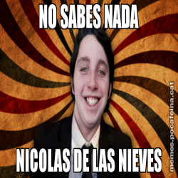 NO SABES NADA NICOLAS DE LAS NIEVES
