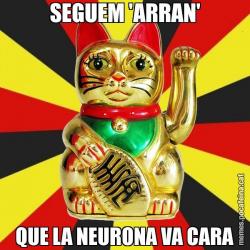 SEGUEM 'ARRAN' QUE LA NEURONA VA CARA