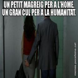 UN PETIT MAGREIG PER A L'HOME. UN GRAN CUL PER A LA HUMANITAT.