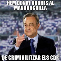 HEM DONAT ORDRES AL MANDONGUILLA DE CRIMINILITZAR ELS CDR