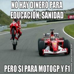 NO HAY DINERO PARA EDUCACIÓN, SANIDAD PERO SI PARA MOTOGP Y F1