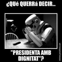 ¿QUé QUERRá DECIR... "PRESIDENTA AMB DIGNITAT"?
