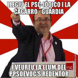 LLEGIU EL PSC-IÓDICO I LA CAGARRO - GUÀRDIA I VEUREU LA LLUM DEL PPSOEVOC'S REDENTOR