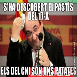 S'HA DESCOBERT EL PASTÍS DEL 17-A ELS DEL CNI SÓN UNS PATATES