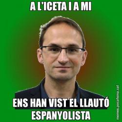 A L'ICETA I A MI ENS HAN VIST EL LLAUTÓ ESPANYOLISTA
