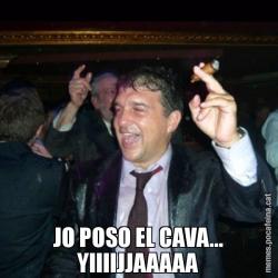 JO POSO EL CAVA... YIIIIJJAAAAA