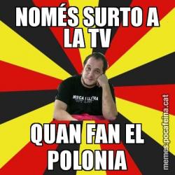 NOMÉS SURTO A LA TV QUAN FAN EL POLONIA