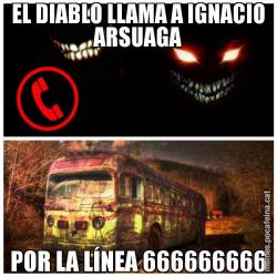 EL DIABLO LLAMA A IGNACIO ARSUAGA POR LA LÍNEA 666666666